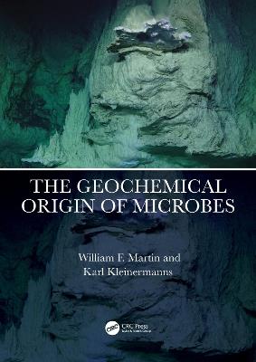 The Geochemical Origin of Microbes - William F. Martin,Karl Kleinermanns - cover