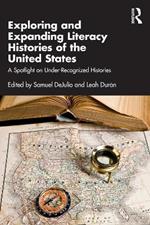 Exploring and Expanding Literacy Histories of the United States: A Spotlight on Under-Recognized Histories