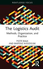 The Logistics Audit: Methods, Organization, and Practice