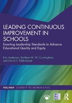 Leading Continuous Improvement in Schools: Enacting Leadership Standards to Advance Educational Quality and Equity