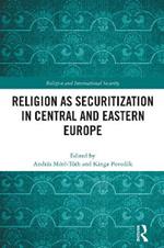 Religion as Securitization in Central and Eastern Europe