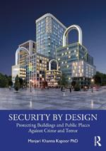 Security by Design: Protecting Buildings and Public Places Against Crime and Terror