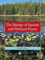 The Biology of Aquatic and Wetland Plants