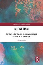 Midgetism: The Exploitation and Discrimination of People with Dwarfism