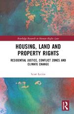 Housing, Land and Property Rights: Residential Justice, Conflict Zones and Climate Change