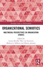 Organizational Semiotics: Multimodal Perspectives on Organization Studies