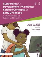 Supporting the Development of Computer Science Concepts in Early Childhood: A Practical Guide for Parents and Educators