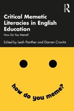 Critical Memetic Literacies in English Education: How Do You Meme?