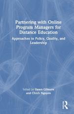 Partnering with Online Program Managers for Distance Education: Approaches to Policy, Quality, and Leadership