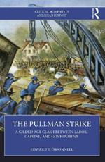 The Pullman Strike: A Gilded Age Clash between Labor, Capital, and Government