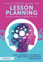 The Ultimate Guide to Lesson Planning: Practical Planning for Everyday Teaching