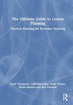 The Ultimate Guide to Lesson Planning: Practical Planning for Everyday Teaching