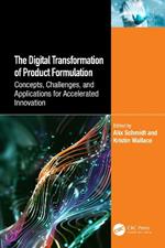 The Digital Transformation of Product Formulation: Concepts, Challenges, and Applications for Accelerated Innovation