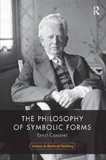 The Philosophy of Symbolic Forms, Volume 2: Mythical Thinking