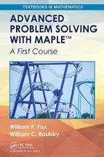 Advanced Problem Solving with Maple: A First Course