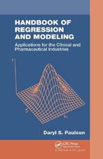 Handbook of Regression and Modeling: Applications for the Clinical and Pharmaceutical Industries