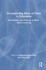 Encountering Ideas of Place in Education: Scholarship and Practice in Place-based Learning
