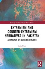 Extremism and Counter-Extremism Narratives in Pakistan: An Analysis of Narrative Building