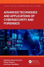 Advanced Techniques and Applications of Cybersecurity and Forensics