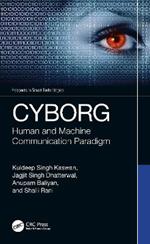 CYBORG: Human and Machine Communication Paradigm