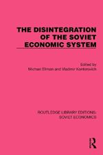 The Disintegration of the Soviet Economic System