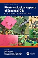 Pharmacological Aspects of Essential Oils: Current and Future Trends