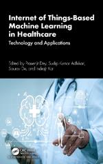 Internet of Things-Based Machine Learning in Healthcare: Technology and Applications