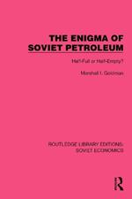 The Enigma of Soviet Petroleum: Half-Full or Half-Empty?