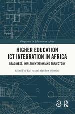 Higher Education ICT Integration in Africa: Readiness, Implementation and Trajectory