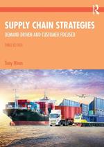 Supply Chain Strategies: Demand Driven and Customer Focused