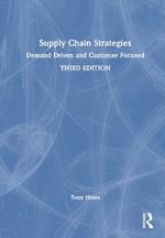 Supply Chain Strategies: Demand Driven and Customer Focused