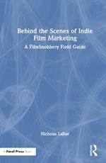 Behind the Scenes of Indie Film Marketing: A FilmSnobbery Field Guide