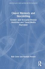 Queer Memory and Storytelling: Gender and Sexually-Diverse Identities and Trans-Media Narrative