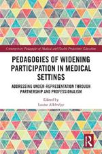 Pedagogies of Widening Participation in Medical Settings: Addressing Under-representation through Partnership and Professionalism