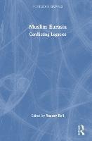 Muslim Eurasia: Conflicting Legacies