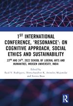 1st International Conference, ‘Resonance’: on Cognitive Approach, Social Ethics and Sustainability: 23 and 24th November, 2022 School Of Liberal Arts and Humanities, Woxsen University, India