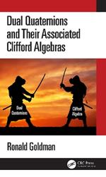 Dual Quaternions and Their Associated Clifford Algebras