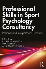 Professional Skills in Sport Psychology Consultancy: Personal and Interpersonal Dynamics