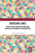 Crossing Lines: Cross-Ethnic Coalitions in India and Prospects for Minority Representation