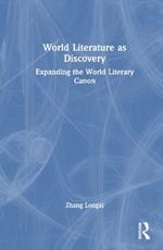 World Literature as Discovery: Expanding the World Literary Canon