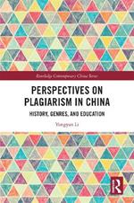 Perspectives on Plagiarism in China: History, Genres, and Education