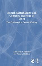 Human Sustainability and Cognitive Overload at Work: The Psychological Cost of Working