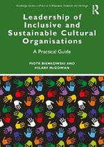 Leadership of Inclusive and Sustainable Cultural Organisations: A Practical Guide