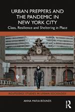 Urban Preppers and the Pandemic in New York City: Class, Resilience and Sheltering in Place