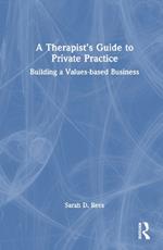 A Therapist’s Guide to Private Practice: Building a Values-based Business