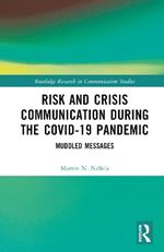 Risk and Crisis Communication During the COVID-19 Pandemic: Muddled Messages