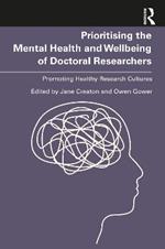 Prioritising the Mental Health and Wellbeing of Doctoral Researchers: Promoting Healthy Research Cultures