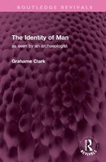 The Identity of Man: as seen by an archaeologist