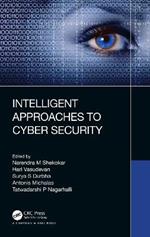 Intelligent Approaches to Cyber Security