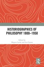 Historiographies of Philosophy 1800–1950